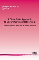 A Clean Slate Approach to Secure Wireless Networking