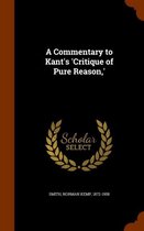 A Commentary to Kant's 'Critique of Pure Reason, '