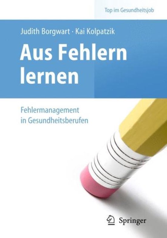 Aus Fehlern lernen Fehlermanagement in Gesundheitsberufen
