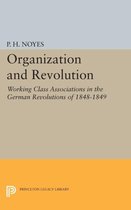 Organization and Revolution - Working Class Associations in the German Revolutions of 1848-1849