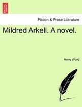 Mildred Arkell. a Novel.