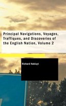 Principal Navigations, Voyages, Traffiques, and Discoveries of the English Nation, Volume 2