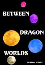 Between Dragon Worlds