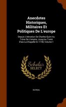 Anecdotes Historiques, Militaires Et Politiques de l'Europe