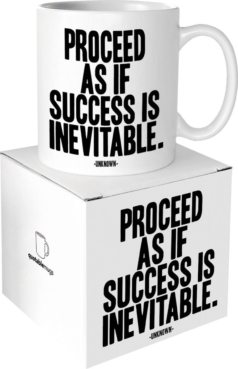 Quotable Mug Proceed As If Success is Inevitable