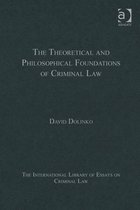 The Theoretical and Philosophical Foundations of Criminal Law