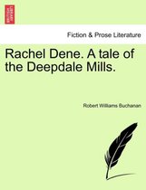 Rachel Dene. a Tale of the Deepdale Mills.