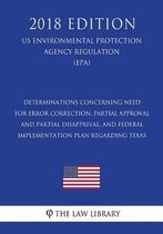 Determinations Concerning Need for Error Correction, Partial Approval and Partial Disapprival, and Federal Implementation Plan Regarding Texas (Us Environmental Protection Agency Regulation) 