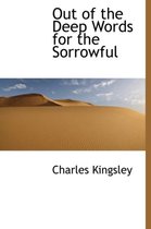 Out of the Deep Words for the Sorrowful