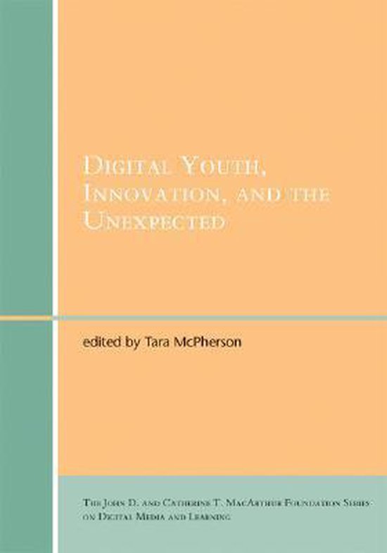 Digital Youth, Innovation, and the Unexpected 9780262633598 Tara