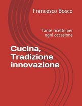 Cucina, Tradizione Innovazione