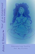 Fear of an Enlightened Black Woman