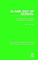 Routledge Library Editions: Psychology of Education- In and Out of School