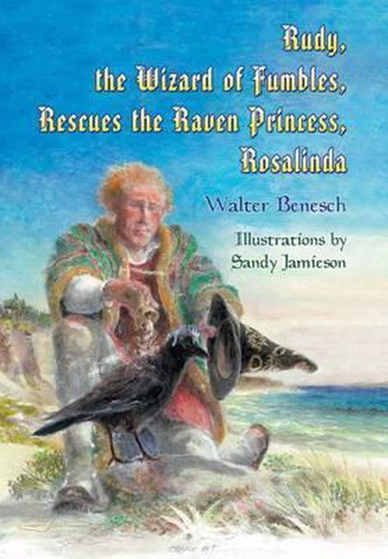 Rudy, the Wizard of Fumbles, Rescues the Raven Princess, Ros ... - cover