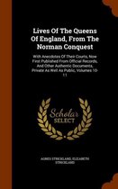 Lives of the Queens of England, from the Norman Conquest