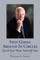 Stop Going Around In Circles-You'll Just Wear Yourself Out