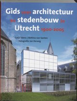 Gids voor architectuur en stedenbouw in Utrecht 1900-2005
