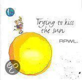 Trying To Kiss The Sun