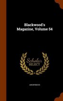 Blackwood's Magazine, Volume 54