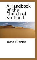 A Handbook of the Church of Scotland