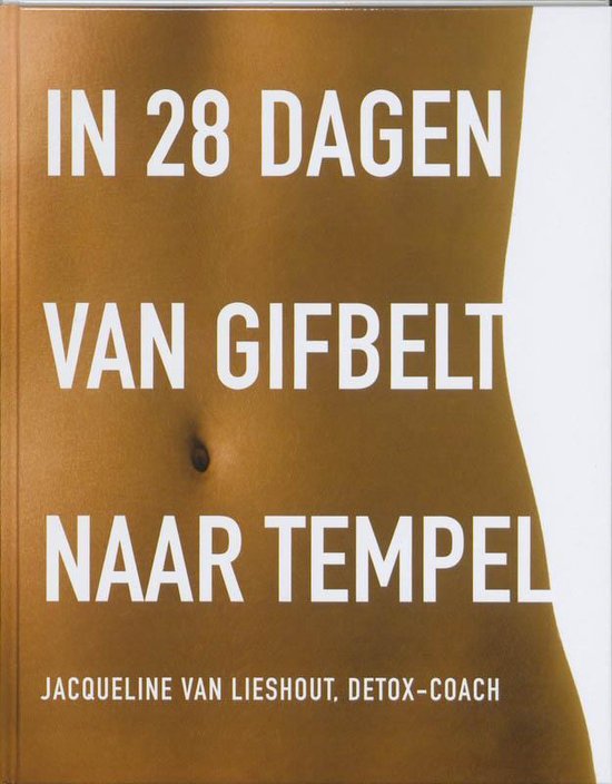 Cover van het boek 'In 28 dagen van gifbelt naar tempel' van Jacqueline van Lieshout