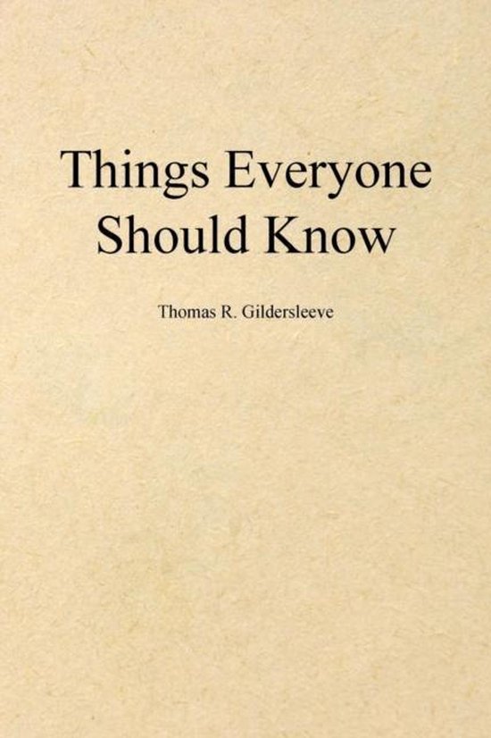 Things Everyone Should Know, Thomas R. Gildersleeve 9781491770528