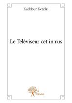 Collection Classique - Le Téléviseur cet intrus