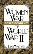 Contributions in Women's Studies- Women War Correspondents of World War II