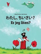 Watashi, Chiisai? Er Jeg Liten?