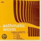 Asthmatic Worm