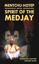 Mentchu-Hotep and the Spirit of the Medjay