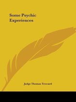 Some Psychic Experiences