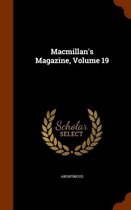 MacMillan's Magazine, Volume 19
