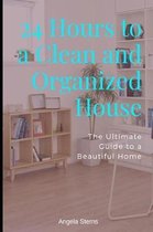24 Hours to a Clean and Organized House