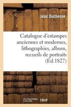 Catalogue D'Estampes Anciennes Et Modernes, Lithographies, Album, Recueils de Portraits