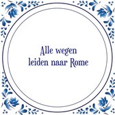 Tegel met spreuk |Spreuktegels | Wanddecoratie | Alle wegen leiden naar Rome