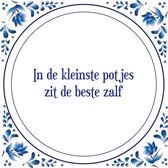 Tegel met spreuk |Spreuktegels | Wanddecoratie | In de kleinste potjes zit de beste zalf