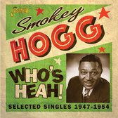 Smokey Hogg - Who's Heah! Selected Singles, 1947-1954 (CD)