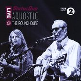 Aquostic! Live At The Roundhouse