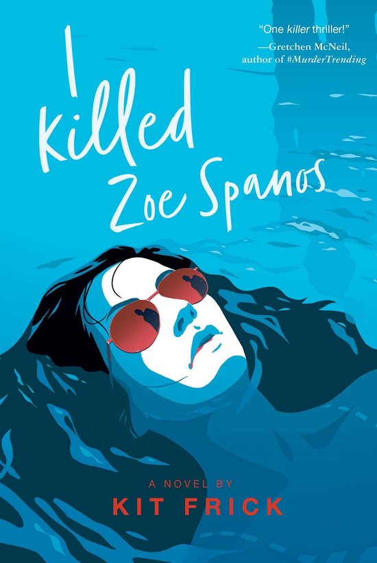 A True Crime–Inspired YA Thriller - I Killed Zoe Spanos - cover