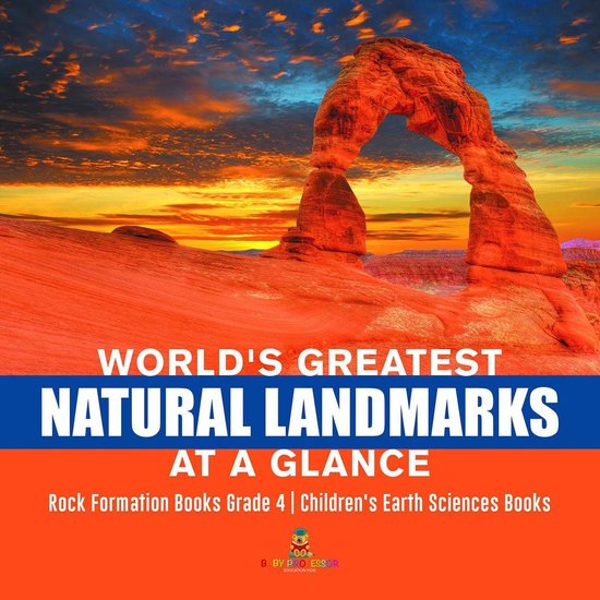 World's Greatest Natural Landmarks at a Glance Rock Formatio ... - cover