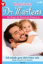 Kinderärztin Dr. Martens 58 - Kinderärztin Dr. Martens 58 – Arztroman