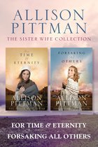 Sister Wife - The Sister Wife Collection: For Time & Eternity / Forsaking All Others