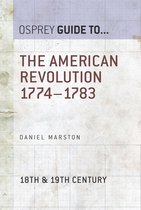 Essential Histories - The American Revolution 1774–1783