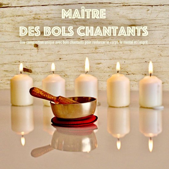 Maître des bols chantants: Une composition unique avec bols ... - cover