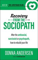 Recovery from the Sociopath: After the Antisocial, Narcissist or Psychopath, How to Rebuild Your Life