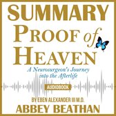 Summary of Proof of Heaven: A Neurosurgeon's Journey into the Afterlife by Eben Alexander III M.D.