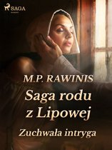 Saga rodu z Lipowej - Saga rodu z Lipowej 20: Zuchwała intryga