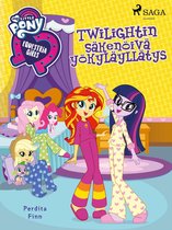 My Little Pony 31 - My Little Pony - Equestria Girls - Twilightin säkenöivä yökyläyllätys