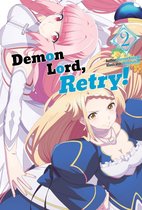 Demon Lord, Retry! 2 - Demon Lord, Retry! Volume 2